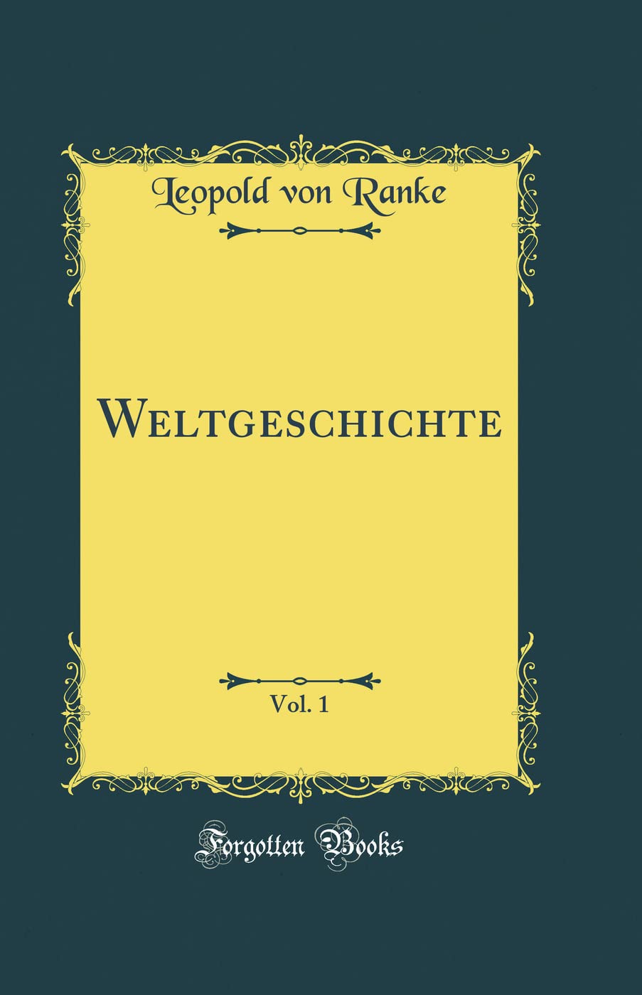 Weltgeschichte, Vol. 1 (Classic Reprint) Arts & Music