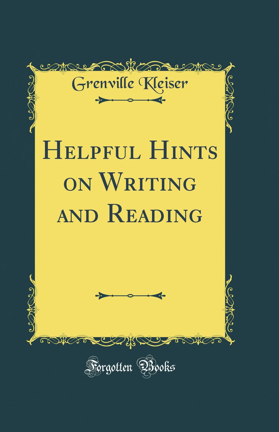 Helpful Hints on Writing and Reading (Classic Reprint) Essays & Short Stories