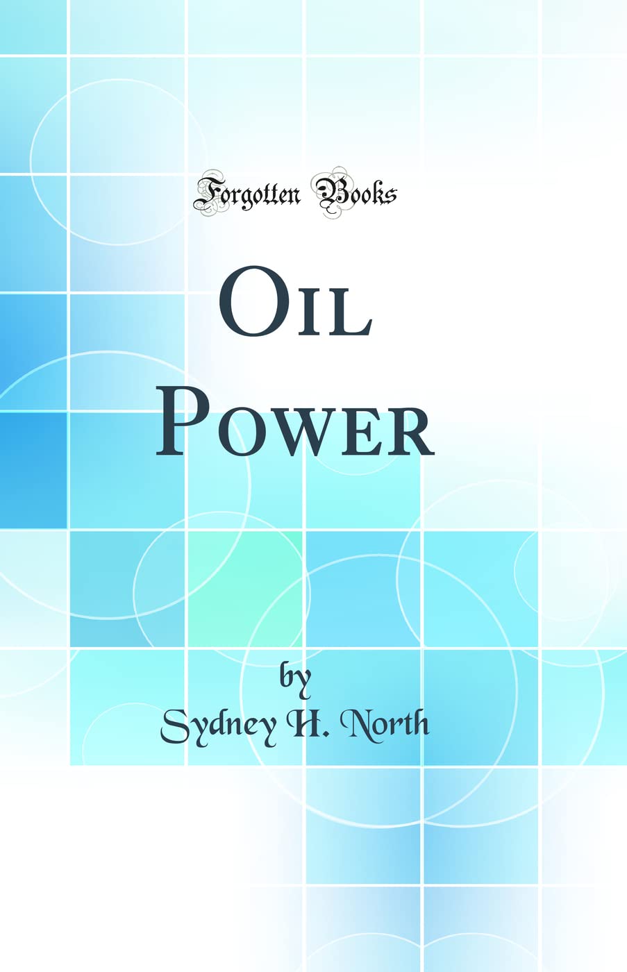 Oil Power (Classic Reprint) Business & Technology