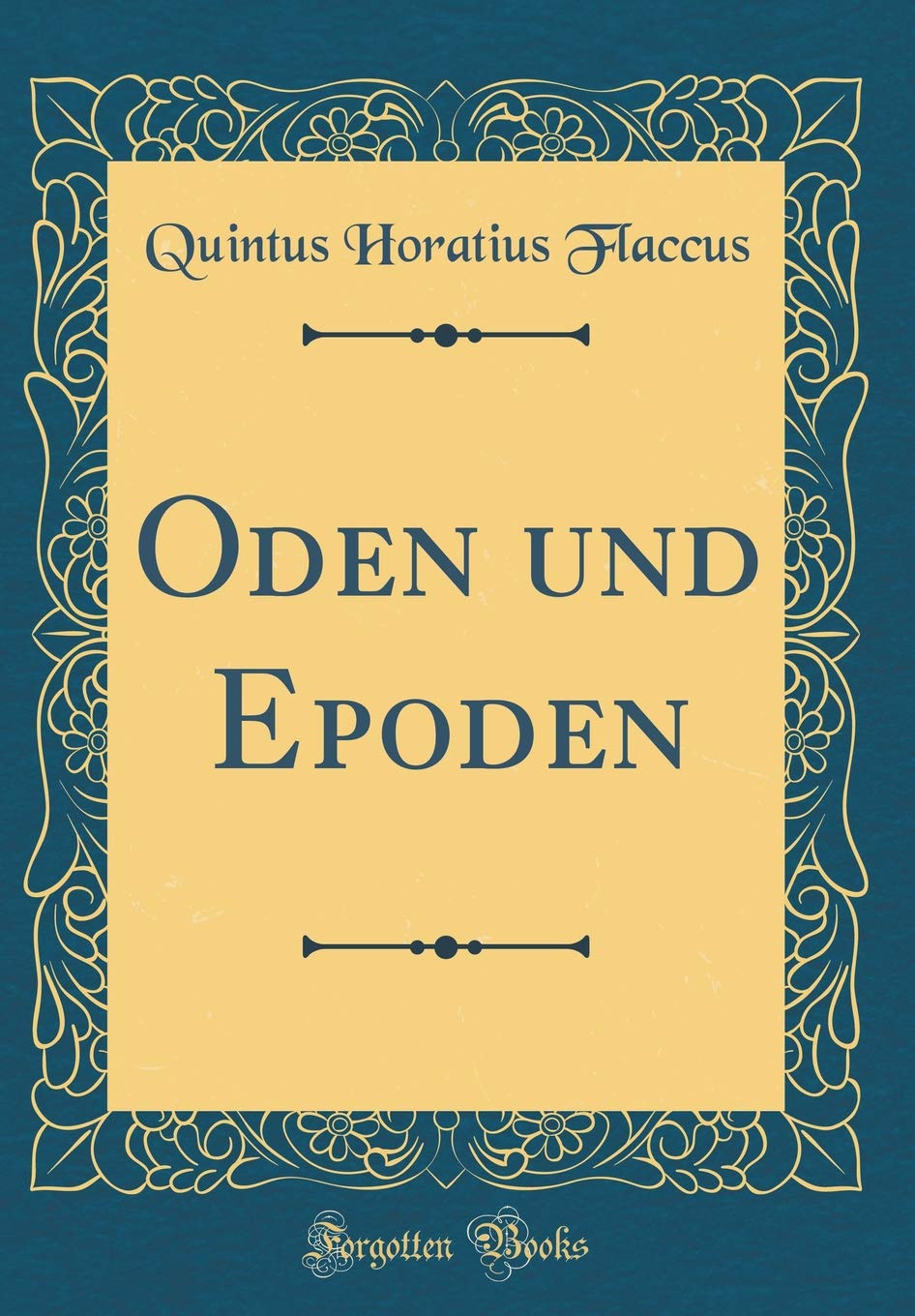 Oden und Epoden (Classic Reprint) Film, Art & Culture