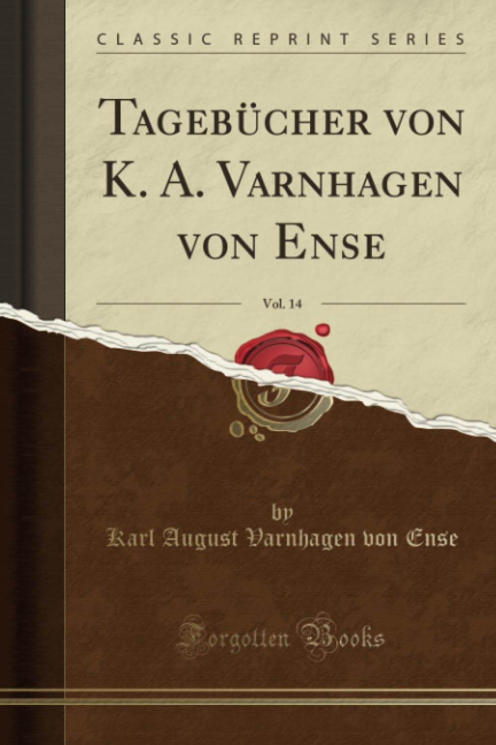 Tagebücher von K. A. Varnhagen von Ense, Vol. 14 (Classic Reprint) Art & Literature