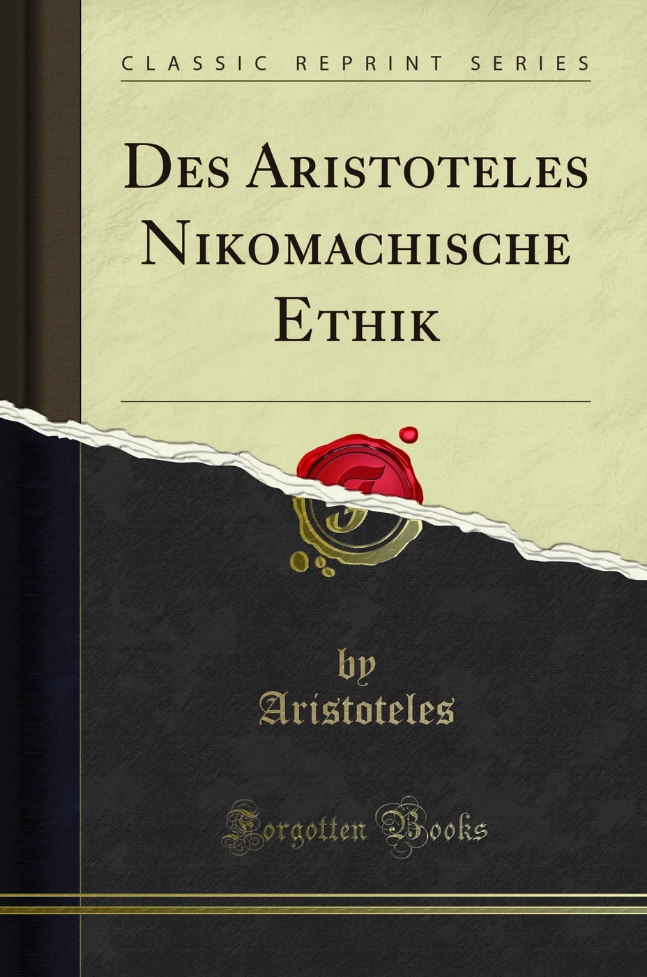 Des Aristoteles Nikomachische Ethik (Classic Reprint) Philosophy