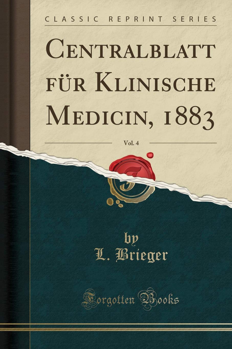 Centralblatt für Klinische Medicin, 1883, Vol. 4 (Classic Reprint) Medicine