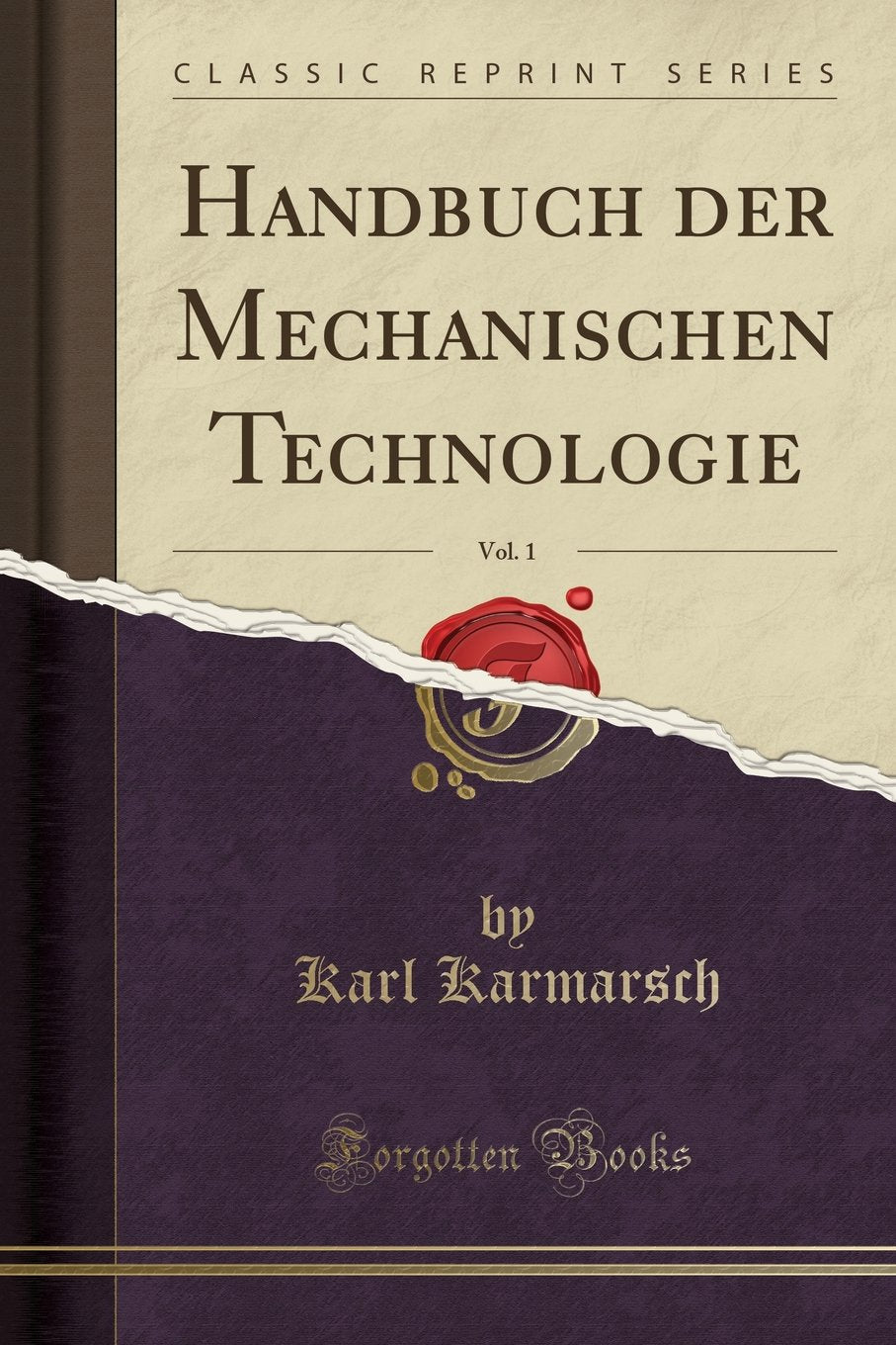 Handbuch der Mechanischen Technologie, Vol. 1 (Classic Reprint) Leisure, Home & Garden