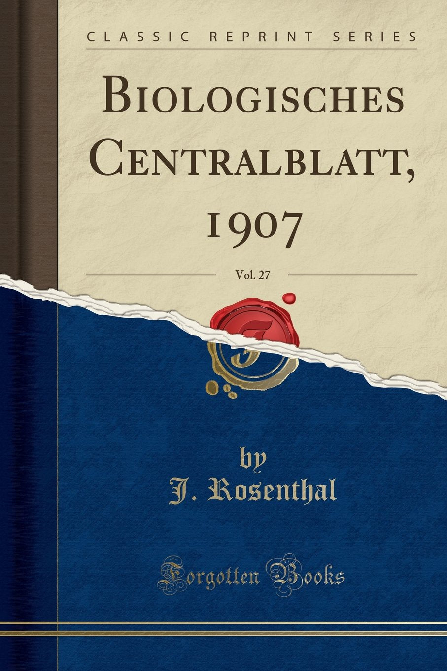 Biologisches Centralblatt, 1907, Vol. 27 (Classic Reprint) Learning & Reference