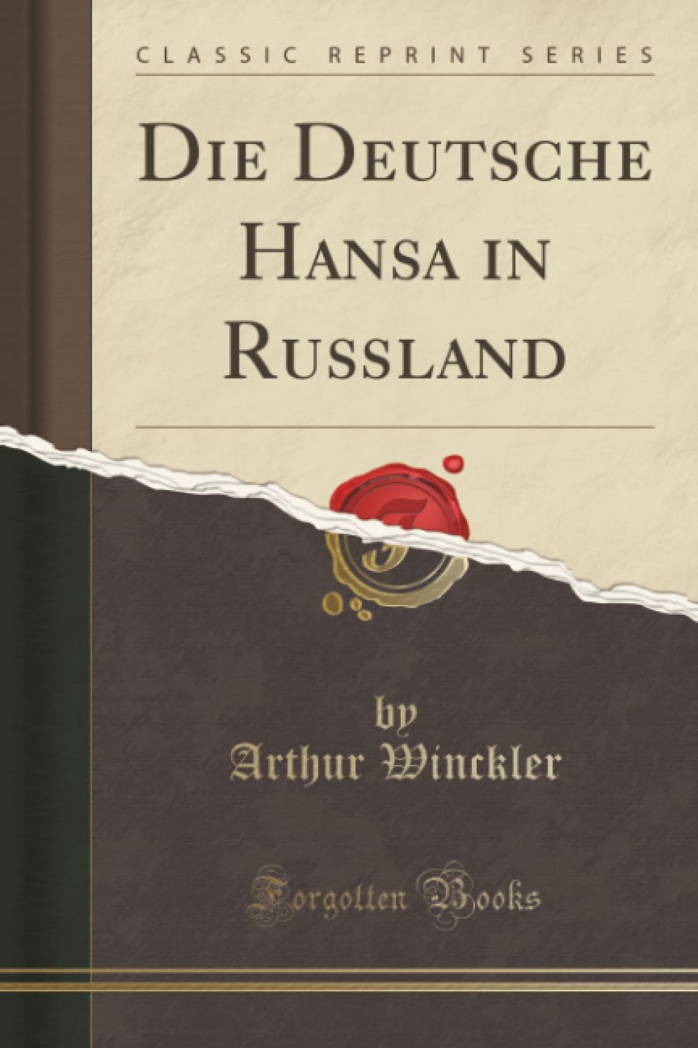 Die Deutsche Hansa in Rußland (Classic Reprint) Social Sciences