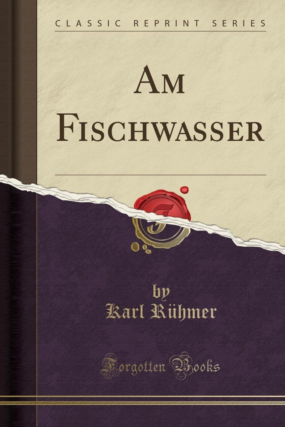 Am Fischwasser (Classic Reprint) Leisure, Home & Garden