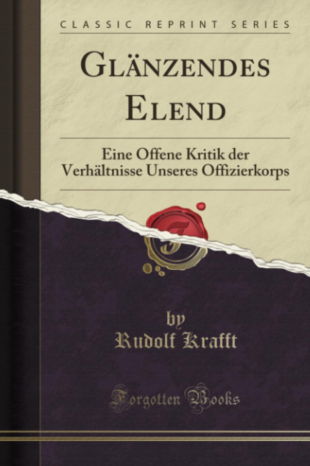 Glänzendes Elend (Classic Reprint): Eine Offene Kritik der Verhältnisse Unseres Offizierkorps: Eine Offene Kritik Der Verhältnisse Unseres Offizierkorps (Classic Reprint) Leisure, Home & Garden