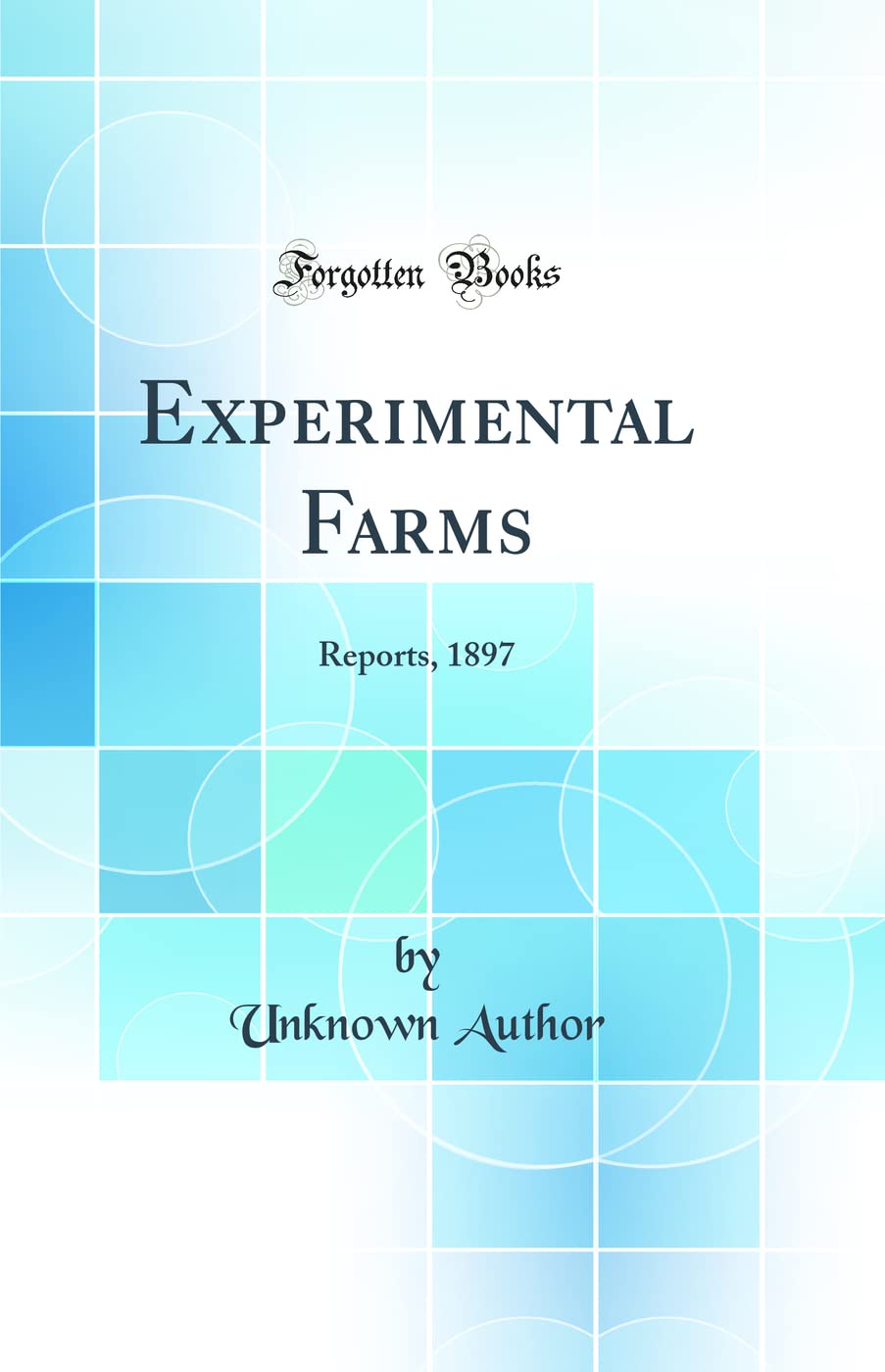 Experimental Farms: Reports, 1897 (Classic Reprint) Business, Finance & Career