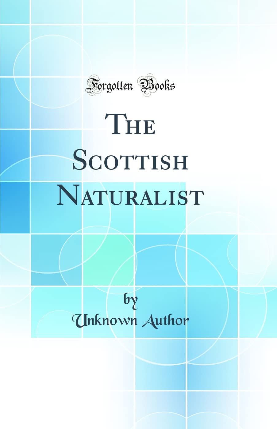 The Scottish Naturalist (Classic Reprint) Business & Technology