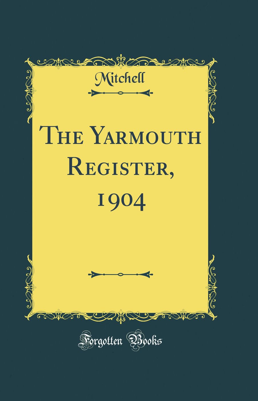 The Yarmouth Register, 1904 (Classic Reprint) Film, Art & Culture