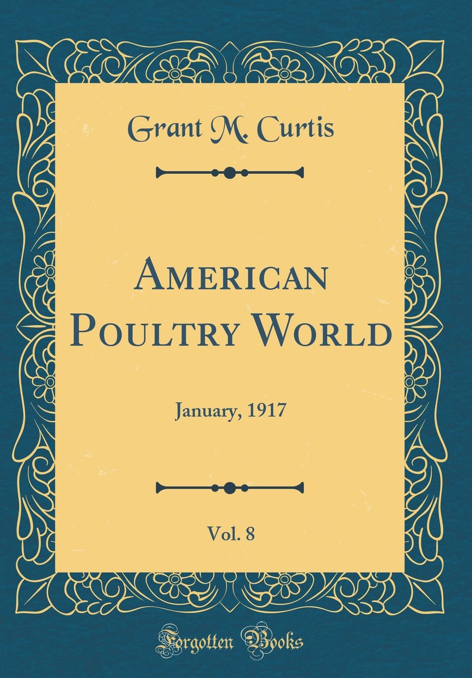 American Poultry World, Vol. 8: January, 1917 (Classic Reprint) Pets