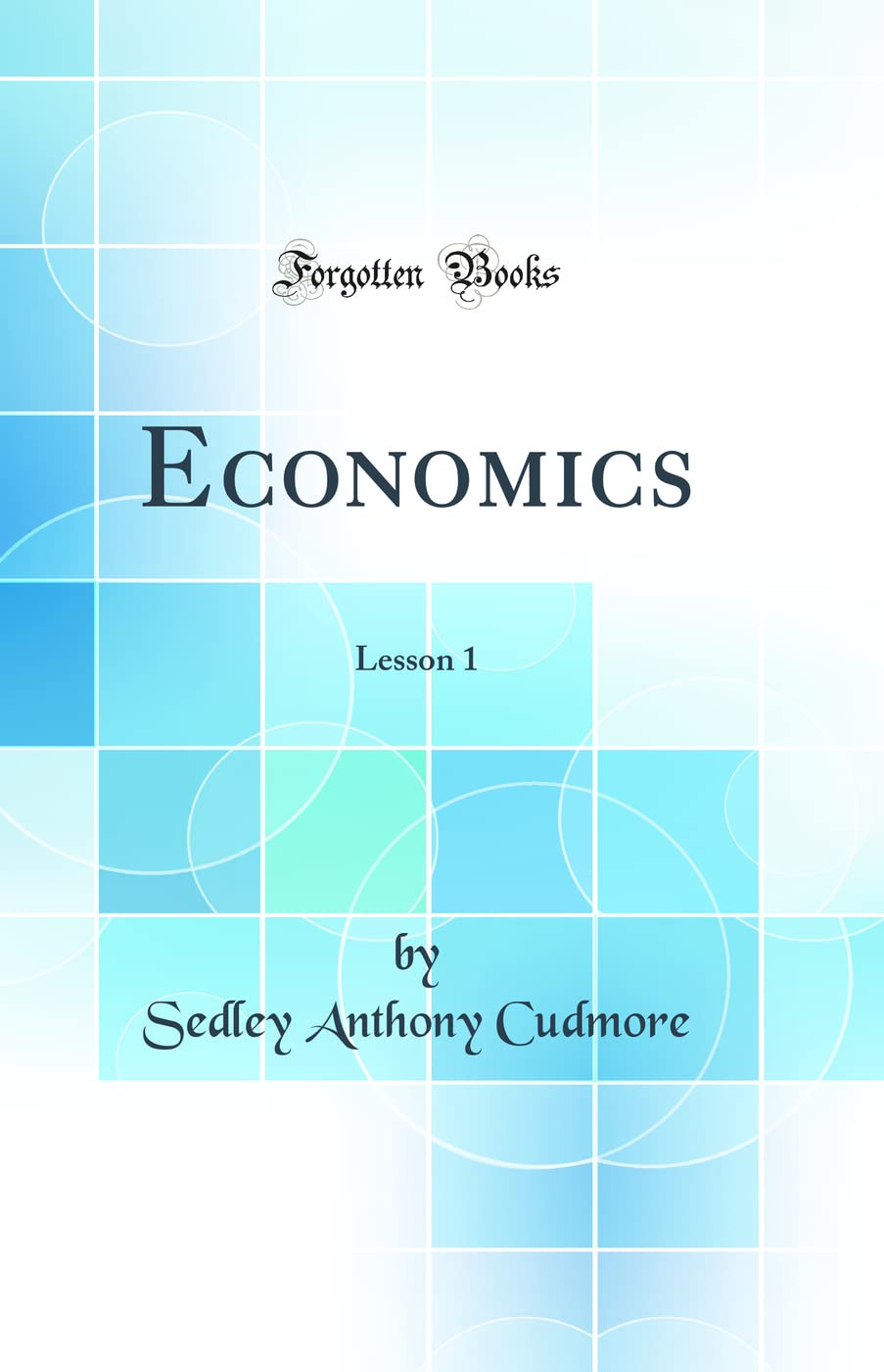 Economics: Lesson 1 (Classic Reprint) Business, Finance & Career