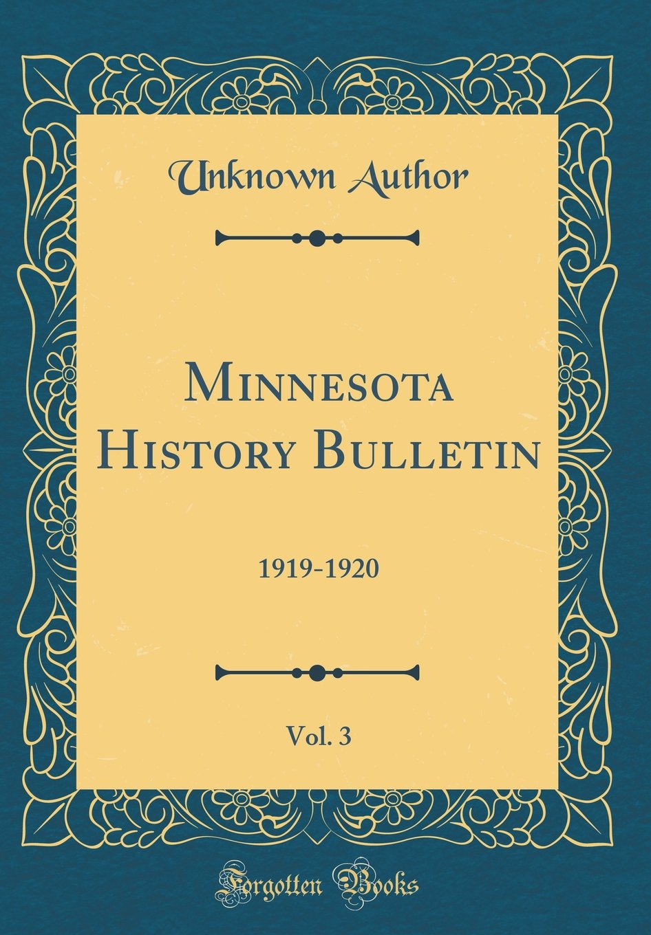 Minnesota History Bulletin, Vol. 3: 1919-1920 (Classic Reprint) Reference Books