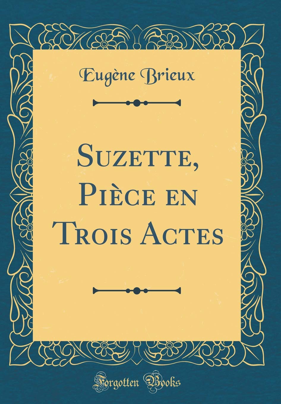 Suzette, Pièce en Trois Actes (Classic Reprint) Drama