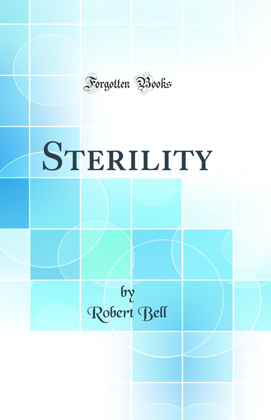 Sterility (Classic Reprint) Medicine