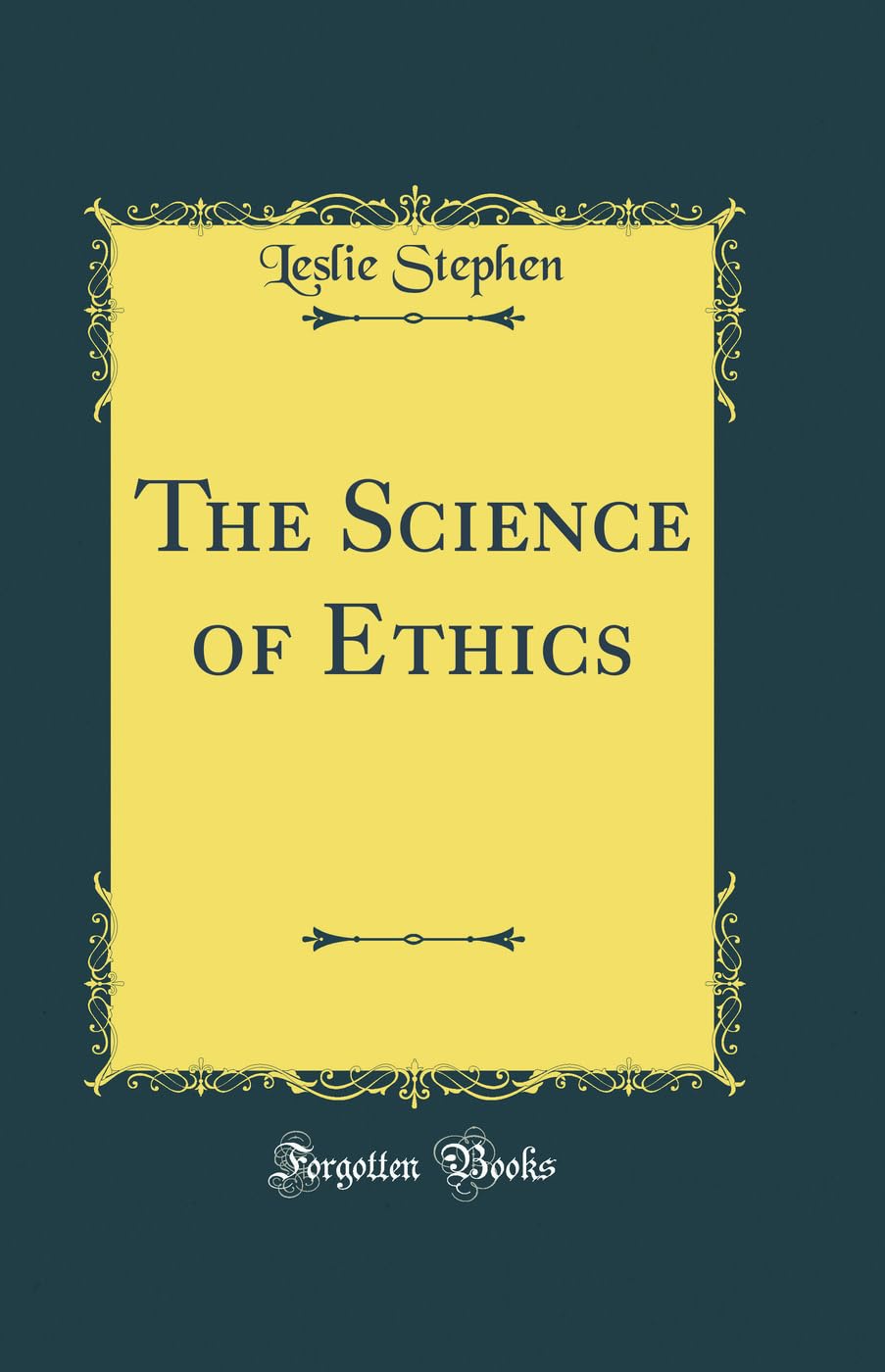 The Science of Ethics (Classic Reprint) Philosophy