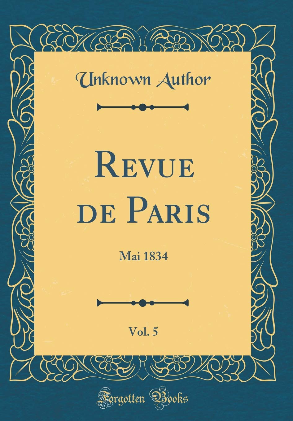 Revue de Paris, Vol. 5: Mai 1834 (Classic Reprint) Memories