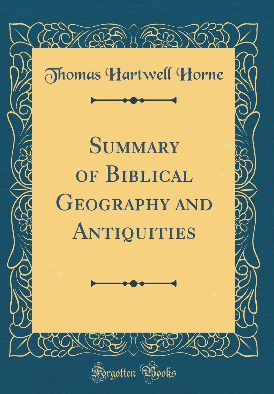 Summary of Biblical Geography and Antiquities (Classic Reprint) Film, Art & Culture
