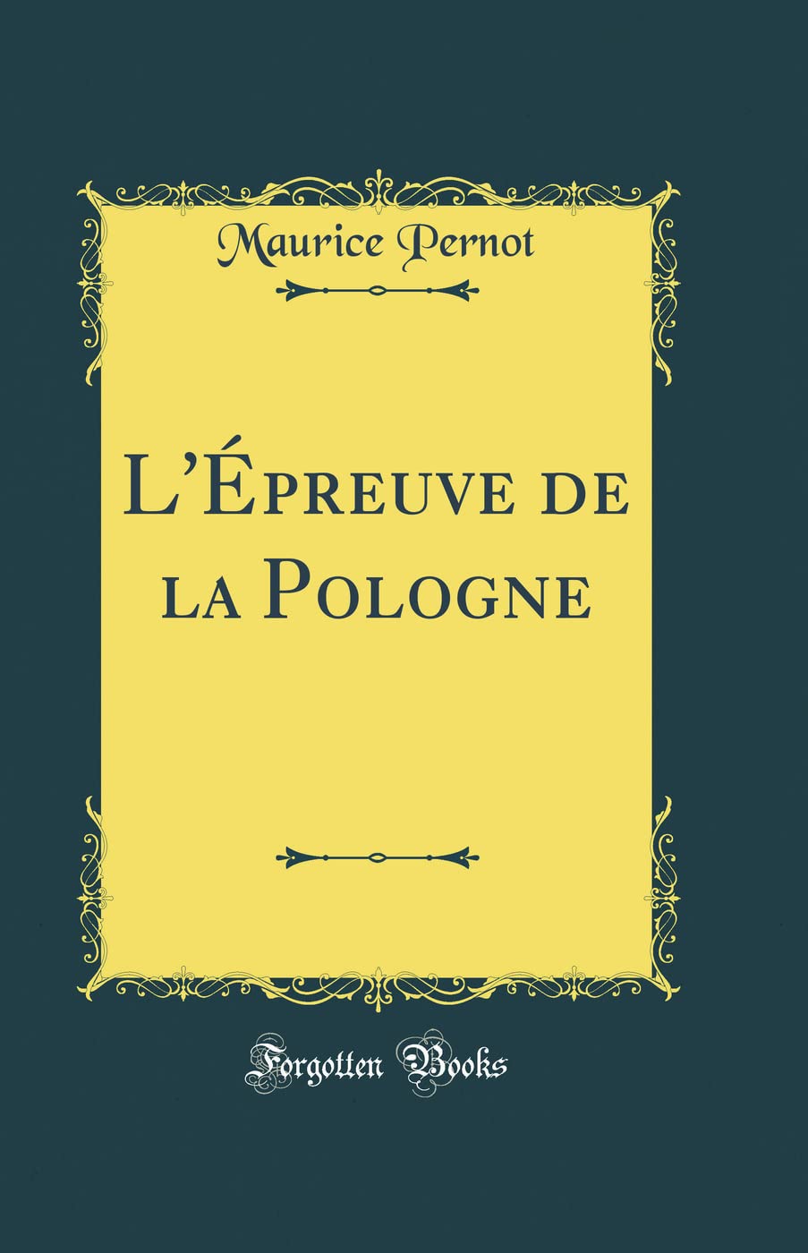 L'Épreuve de la Pologne (Classic Reprint) Film, Art & Culture