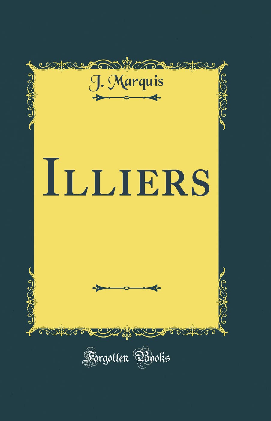 Illiers (Classic Reprint) Film, Art & Culture