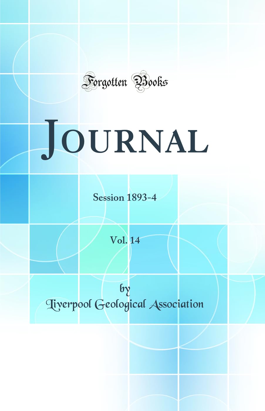 Journal, Vol. 14: Session 1893-4 (Classic Reprint) Business & Technology