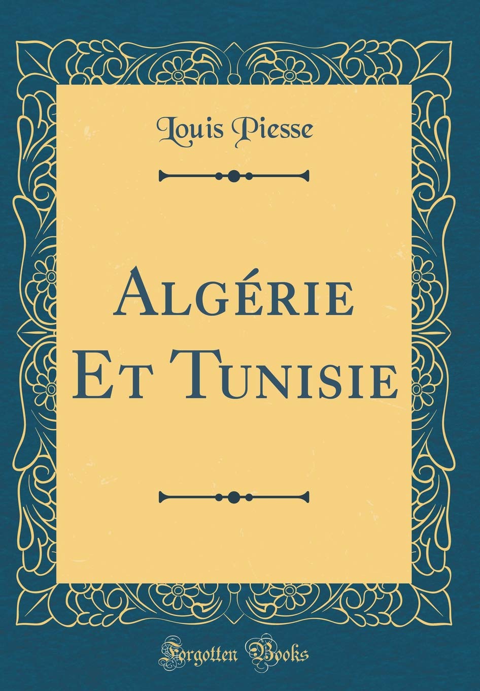 Algérie Et Tunisie (Classic Reprint) Film, Art & Culture