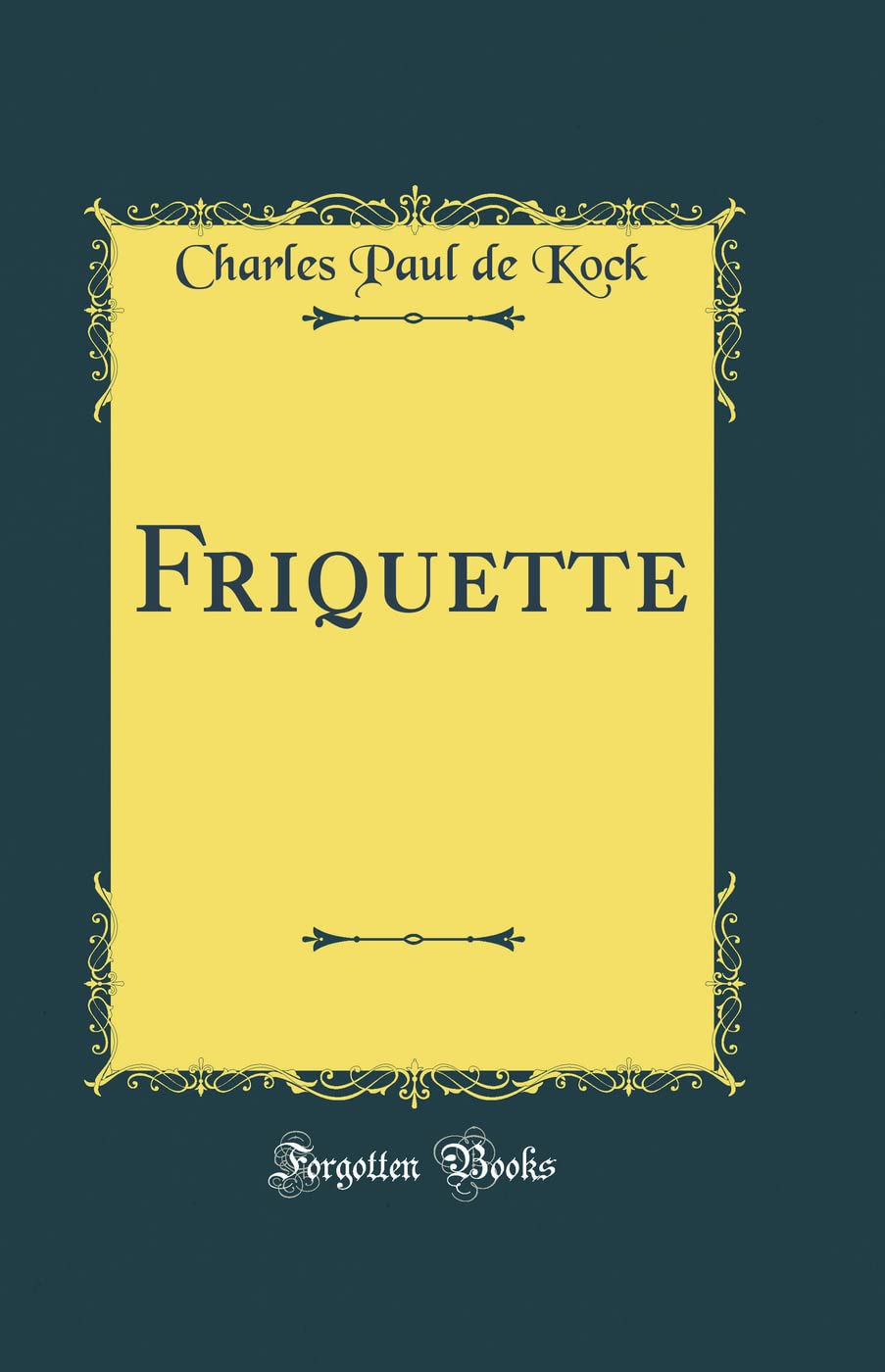 Friquette (Classic Reprint) Novels & Short Stories