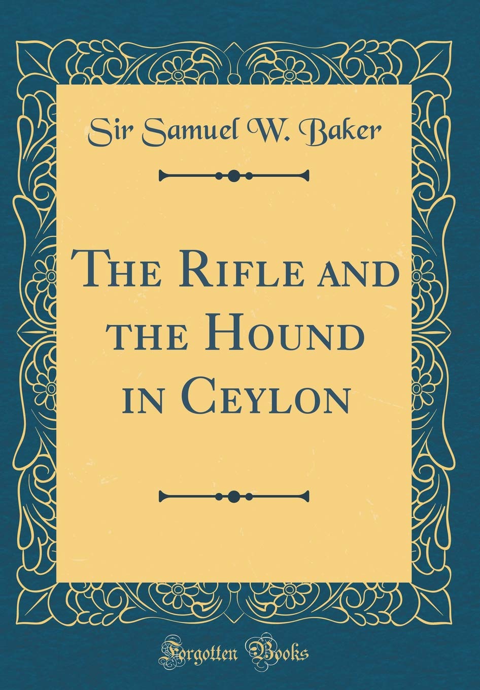 The Rifle and the Hound in Ceylon (Classic Reprint) Leisure & Fun