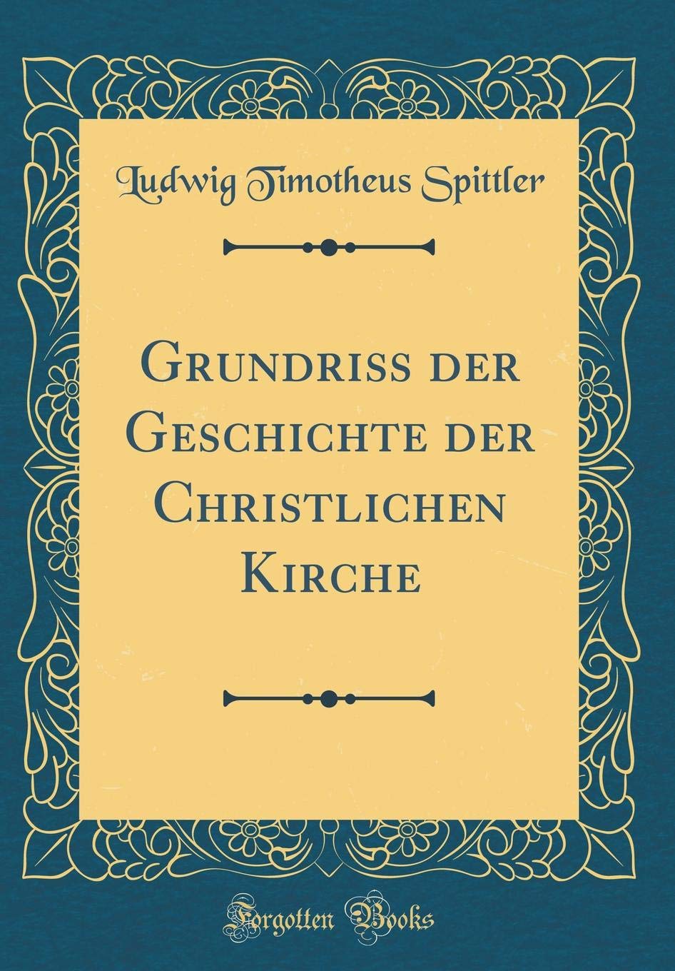 Grundriß der Geschichte der Christlichen Kirche (Classic Reprint) Learning & Reference