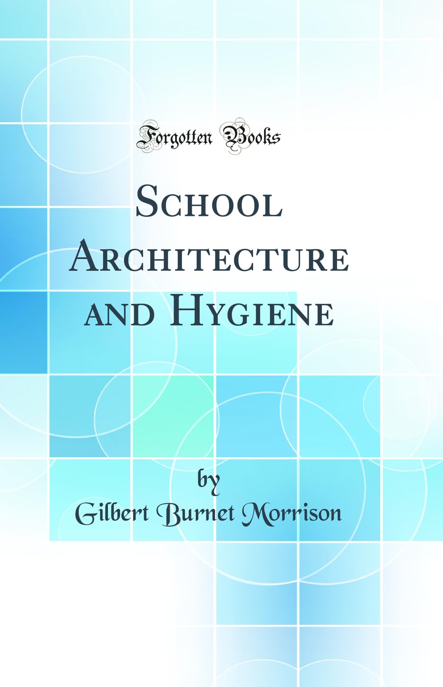 Product Image: School Architecture and Hygiene (Classic Reprint)