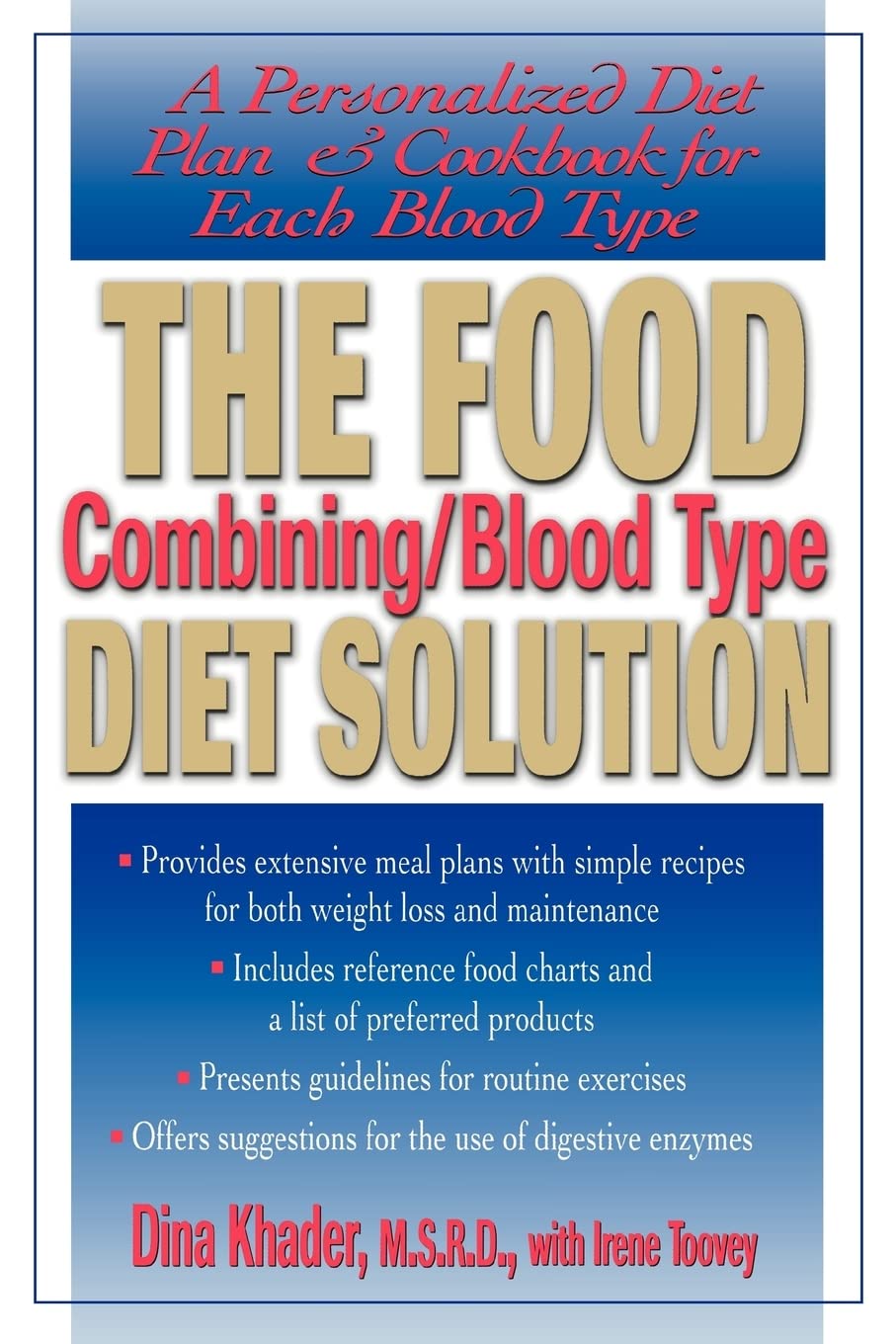 The Food Combining/Blood Type Diet Solution: A Personalized Diet Plan and Cookbook for Each Blood Type Medicine
