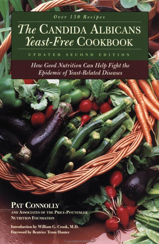 Candida Albican Yeast-Free Cookbook, The: How Good Nutrition Can Help Fight the Epidemic of Yeast-Related Diseases Leisure, Home & Garden
