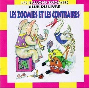 LES ZOOMIES ET LES CONTRAIRES ( Les Ballons Zoomie Books