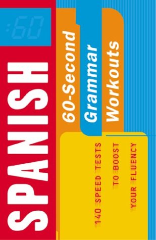 Product Image: Spanish: 60-Second Grammar Workouts : 140 Speed Tests to Boost Your Fluency (60-Second . . . Workouts)