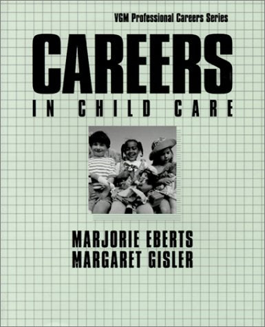 Careers in Child Care (Vgm Professional Careers Series) Business, Finance & Career