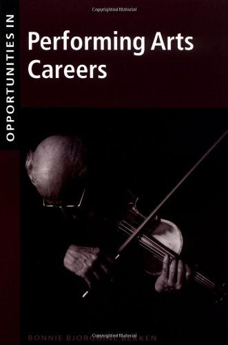 Opportunities in Performing Arts Careers Business, Finance & Career