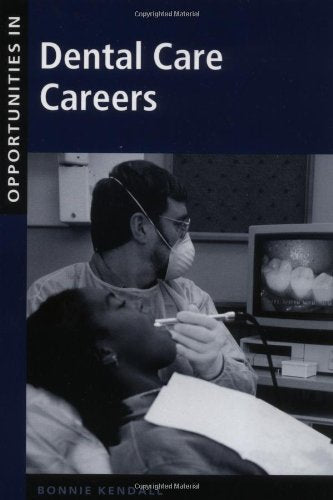 Opportunities in Dental Care Careers (Opportunities in…Series) Medicine