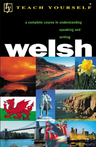 Welsh: A Complete Course in Understanding Speaking and Writing (Teach Yourself) Foreign Languages ​​& Dictionaries