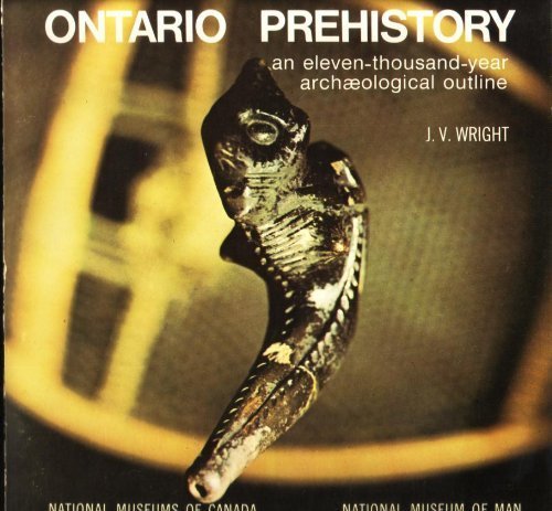 Ontario Prehistory: An Eleven-thousand-year Archaeological Outline Social Sciences