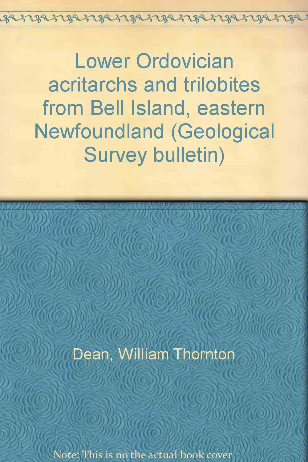 GEOLOGICAL SURVEY BULLETIN 284: LOWER ORDOVICIAN ACRITARCHS AND TRILOBITES FROM BELL ISLAND, EASTERN NEWFOUNDLAND. Books