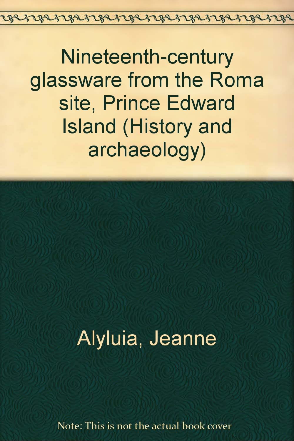 Nineteenth-Century Glassware from the Roma Site, P Books