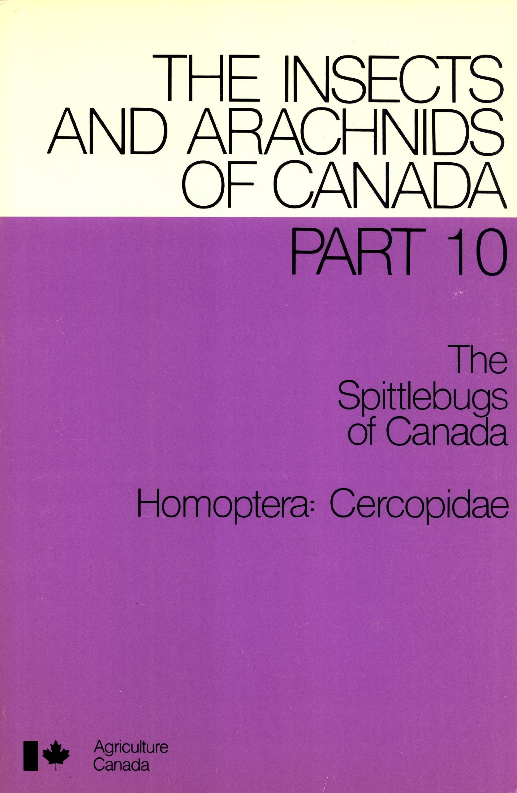 The spittlebugs of Canada: Homoptera--Cercopidae (The Insects and arachnids of Canada) book