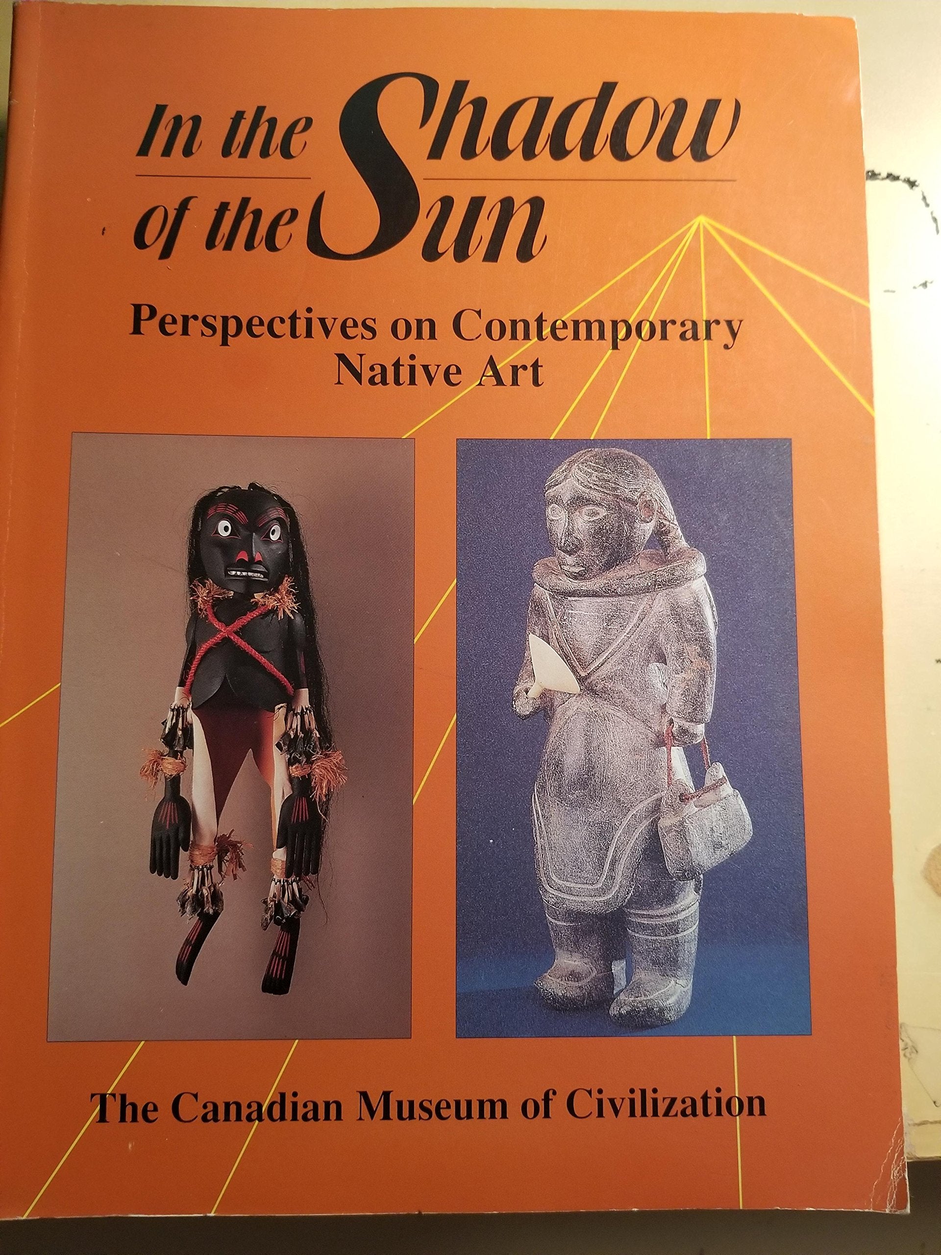 In the Shadow of the Sun: Perspectives on Contemporary Native Art book