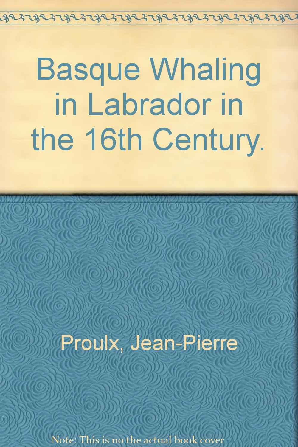 Basque Whaling in Labrador in the 16th Century. Books