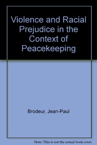 Violence and Racial Prejudice in the Context of Peacekeeping Politics & History