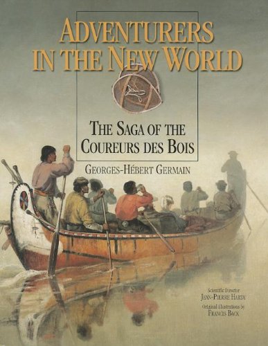 Adventurers in the New World: The Saga of the Coureurs Des Bois book