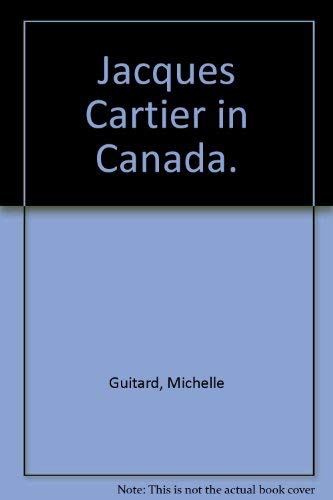 Jacques Cartier in Canada. by Guitard, Michelle book