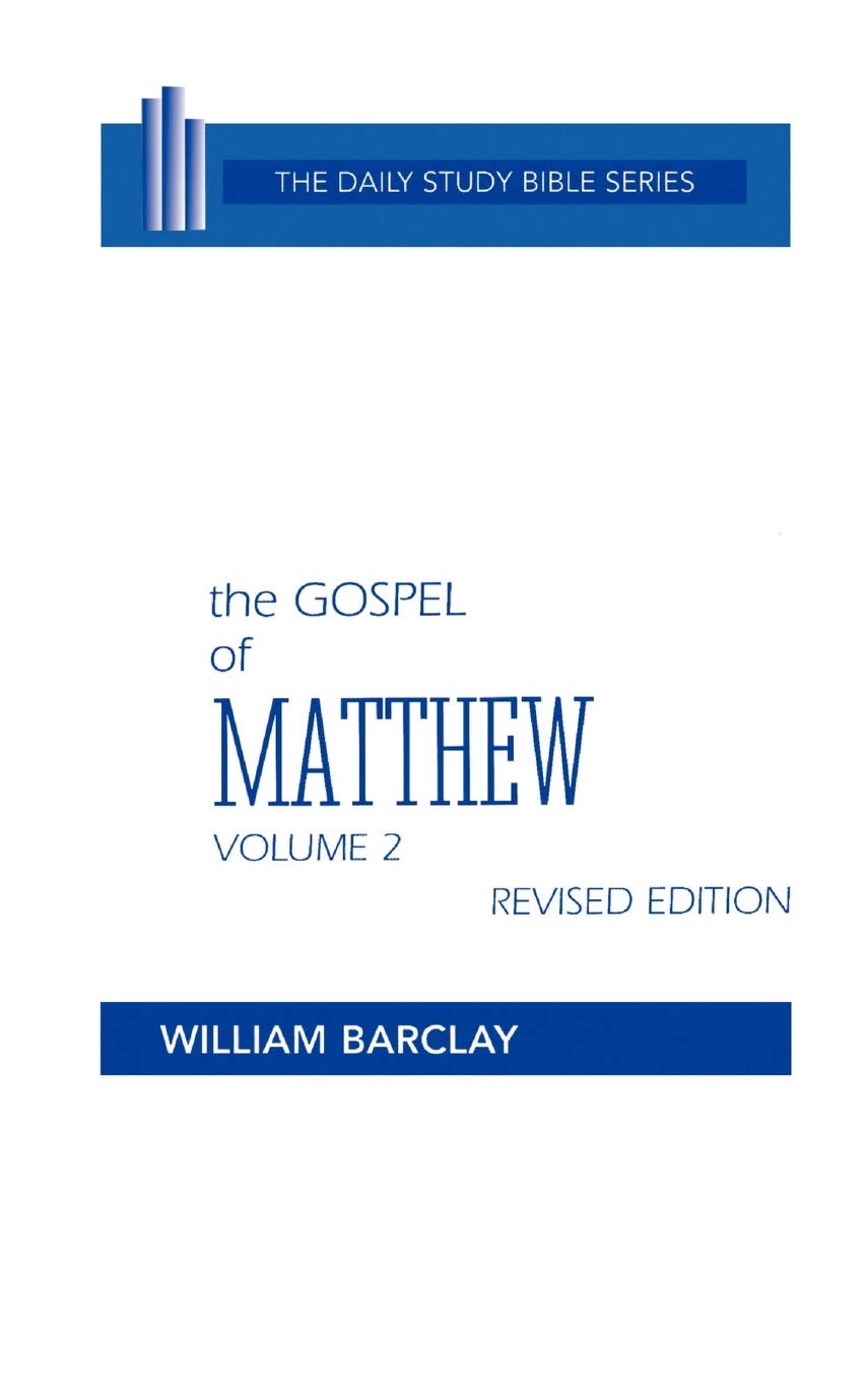 Gospel of Matthew (2): Volume 2 (Chapters 11 to 28) (Daily Study Bible, Band 2) Religion & Esotericism