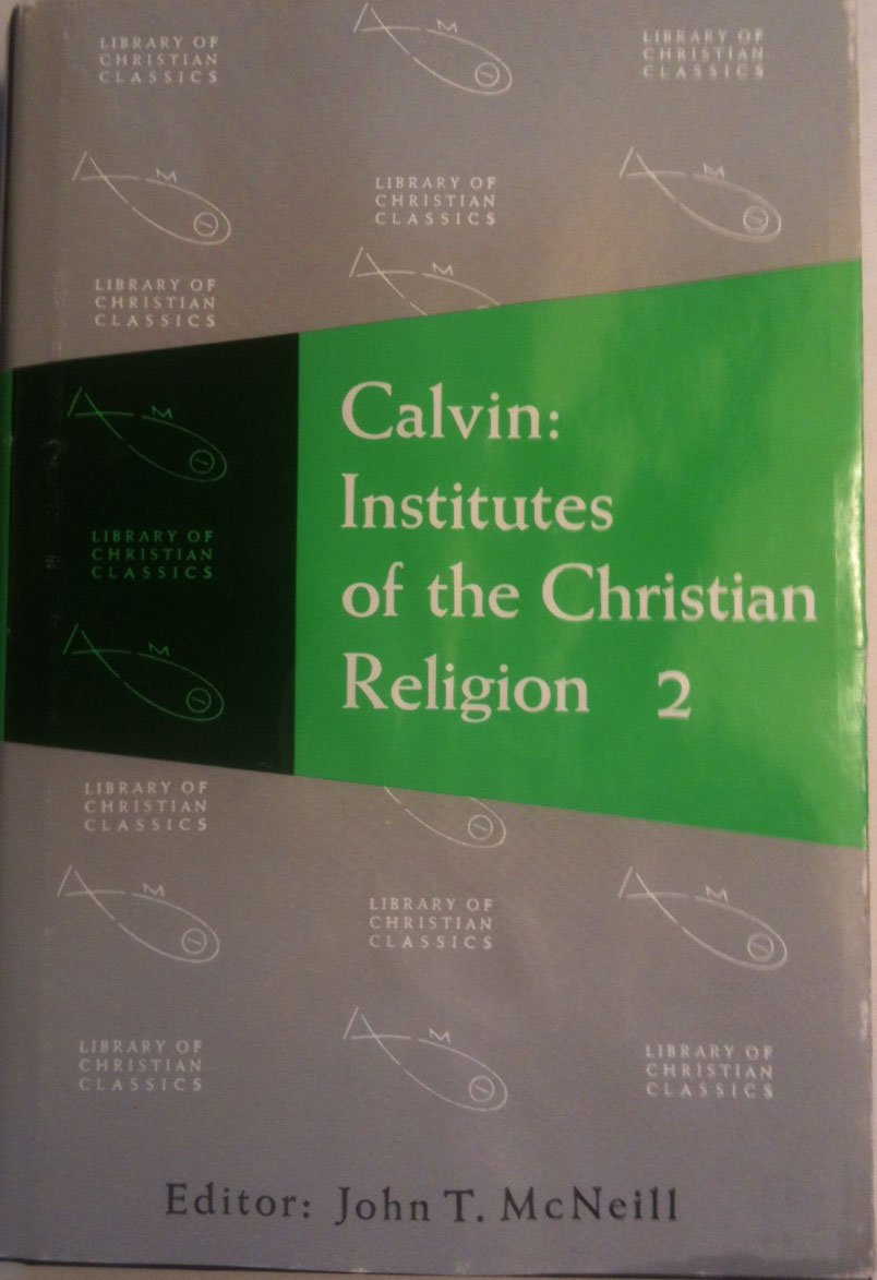 Calvin: Institutes of the Christian Religion (volume 2) book